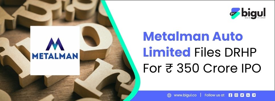 Metalman Auto IPO